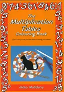 Das Multiplikationstabellen-Malbuch: Lösen Sie die Rätselbilder und lernen Sie gleichzeitig die Tabellen - The Multiplication Tables Colouring Book: Solve the Puzzle Pictures While Learning Your Tables
