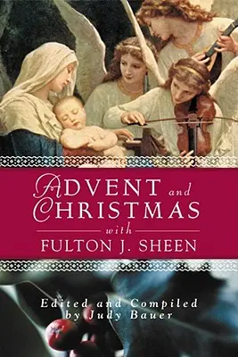 Advent-Weihnachts-Weisheit Sheen: Tägliche Bibelstellen und Gebete zusammen mit Sheens eigenen Worten - Advent Christmas Wisdom Sheen: Daily Scripture and Prayers Together with Sheen's Own Words