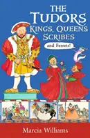 Die Tudors: Könige, Königinnen, Schriftgelehrte und Frettchen! - Tudors: Kings, Queens, Scribes and Ferrets!