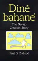 Din Bahane': Die Schöpfungsgeschichte der Navajo - Din Bahane': The Navajo Creation Story