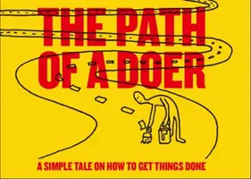 Path of a Doer - Eine einfache Geschichte darüber, wie man Dinge erledigen kann - Path of a Doer - A Simple Tale Of How To Get Things Done