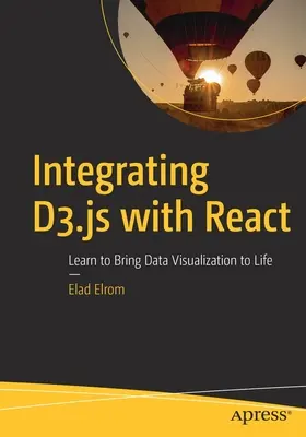 D3.Js mit React integrieren: Lernen Sie, Datenvisualisierung zum Leben zu erwecken - Integrating D3.Js with React: Learn to Bring Data Visualization to Life