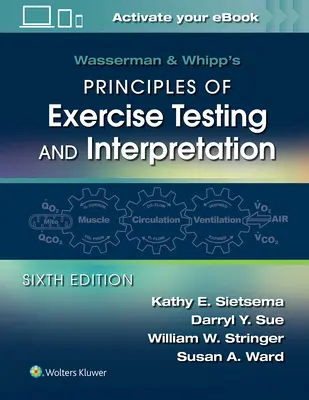 Wasserman & Whipp's Principles of Exercise Testing and Interpretation: Einschließlich Pathophysiologie und klinische Anwendungen - Wasserman & Whipp's Principles of Exercise Testing and Interpretation: Including Pathophysiology and Clinical Applications