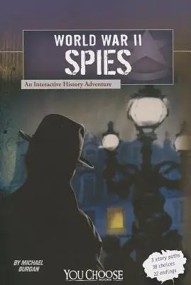 Spione des Zweiten Weltkriegs: Ein interaktives Geschichtsabenteuer - World War II Spies: An Interactive History Adventure