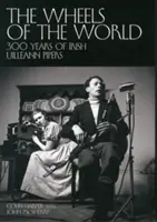 Wheels of the World - 300 Jahre irische Uilleann Pipers - Wheels of the World - 300 Years of Irish Uilleann Pipers