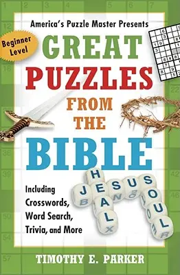 Großartige Rätsel aus der Bibel: Mit Kreuzworträtseln, Wortsuche, Wissenswertem und mehr - Great Puzzles from the Bible: Including Crosswords, Word Search, Trivia, and More