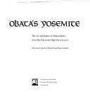 Obatas Yosemite: Kunst und Briefe Obatas von seiner Reise in die High Sierra im Jahr 1927 - Obata's Yosemite: Art and Letters of Obata from His Trip to the High Sierra in 1927