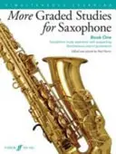 More Graded Studies for Saxophone, Bk 1: Saxophone Study Repertoire mit unterstützenden gleichzeitigen Lernelementen - More Graded Studies for Saxophone, Bk 1: Saxophone Study Repertoire with Supporting Simultaneous Learning Elements
