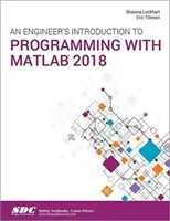 Ingenieurwissenschaftliche Einführung in die Programmierung mit MATLAB 2018 - Engineer's Introduction to Programming with MATLAB 2018