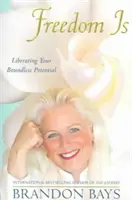 Freiheit ist - Befreien Sie Ihr grenzenloses Potenzial - Freedom Is - Liberating your boundless potential