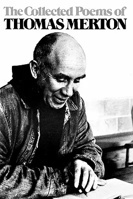 Die gesammelten Gedichte von Thomas Merton - The Collected Poems of Thomas Merton