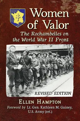 Frauen der Tapferkeit: Die Rochambelles an der Front des Zweiten Weltkriegs, Rev. Ed. - Women of Valor: The Rochambelles on the World War II Front, Rev. Ed.
