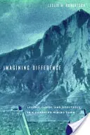 Die Vorstellung vom Unterschied: Legende, Fluch und Spektakel in einer kanadischen Bergbaustadt - Imagining Difference: Legend, Curse, and Spectacle in a Canadian Mining Town