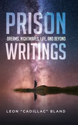 Schriften aus dem Gefängnis: Träume, Alpträume, Leben und darüber hinaus - Prison Writings: Dreams, Nightmares, Life, and Beyond