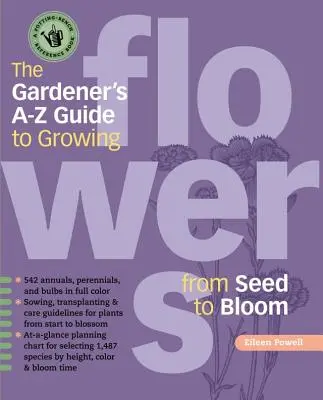 Der Leitfaden des Gärtners für die Anzucht von Blumen vom Samen bis zur Blüte - The Gardener's A-Z Guide to Growing Flowers from Seed to Bloom