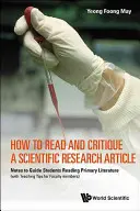 Wie man einen wissenschaftlichen Forschungsartikel liest und kritisiert: Hinweise für Schüler beim Lesen von Primärliteratur - How to Read and Critique a Scientific Research Article: Notes to Guide Students Reading Primary Literature