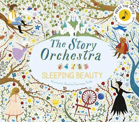 Das Geschichtenorchester: Dornröschen: Drücken Sie die Note, um Tschaikowskis Musik zu hören - The Story Orchestra: The Sleeping Beauty: Press the Note to Hear Tchaikovsky's Music