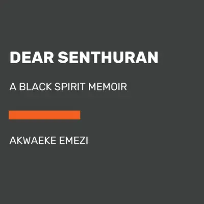 Lieber Senthuran: Ein schwarzer Geist Memoiren - Dear Senthuran: A Black Spirit Memoir