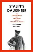 Stalins Tochter - Das außergewöhnliche und turbulente Leben der Swetlana Allilujewa - Stalin's Daughter - The Extraordinary and Tumultuous Life of Svetlana Alliluyeva