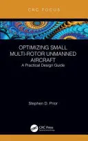 Optimierung kleiner mehrmotoriger unbemannter Flugzeuge: Ein praktischer Design-Leitfaden - Optimizing Small Multi-Rotor Unmanned Aircraft: A Practical Design Guide