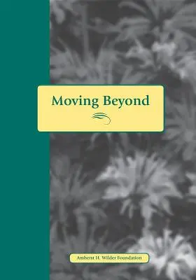 Über den Missbrauch hinausgehen: Geschichten und Fragen für Frauen, die mit Missbrauch gelebt haben - Moving Beyond Abuse: Stories and Questions for Women Who Have Lived with Abuse