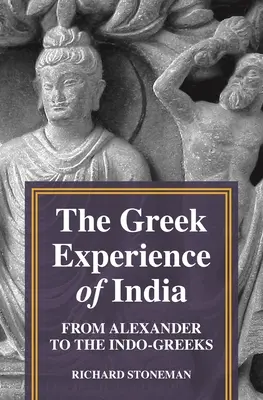 Die griechische Erfahrung mit Indien: Von Alexander bis zu den Indogriechen - The Greek Experience of India: From Alexander to the Indo-Greeks