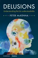 Wahnvorstellungen: Das Unverstandene verstehen - Delusions: Understanding the Un-Understandable