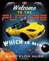 Willkommen in der Zukunft, die mir gehört - Welcome to the Future Which Is Mine