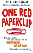 Eine rote Büroklammer - Die Geschichte eines Mannes, der sein Leben mit einem Tauschgeschäft veränderte - One Red Paperclip - The story of how one man changed his life one swap at a time