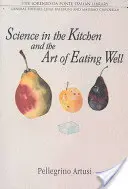 Wissenschaft in der Küche und die Kunst des guten Essens - Science in the Kitchen and the Art of Eating Well