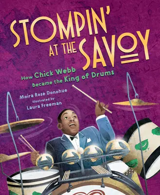 Stompin' at the Savoy: Wie Chick Webb zum König der Trommeln wurde - Stompin' at the Savoy: How Chick Webb Became the King of Drums