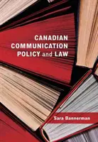 Kanadische Kommunikationspolitik und Recht - Canadian Communication Policy and Law