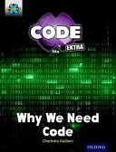 Projekt X CODE Extra: Gold Book Band, Oxford Level 9: CODE Control: Warum wir Code brauchen - Project X CODE Extra: Gold Book Band, Oxford Level 9: CODE Control: Why We Need Code