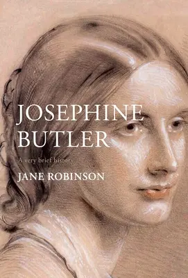 Josephine Butler: Eine sehr kurze Geschichte - Josephine Butler: A Very Brief History