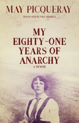 Meine einundachtzig Jahre Anarchie: Ein Memoir - My Eighty-One Years of Anarchy: A Memoir