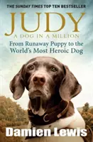 Judy: Die unvergessliche Geschichte eines Hundes, der in den Krieg zog und ein wahrer Held wurde - Judy: The Unforgettable Story of the Dog Who Went to War and Became a True Hero