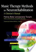 Musiktherapeutische Methoden in der Neurorehabilitation: A Clinician's Manual - Music Therapy Methods in Neurorehabilitation: A Clinician's Manual