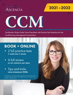 CCM Certification Study Guide: Prüfungsvorbereitungsbuch mit Übungstestfragen für die Certified Case Management Examination - CCM Certification Study Guide: Exam Prep Book with Practice Test Questions for the Certified Case Management Examination