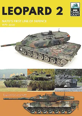 Leopard 2: Die erste Verteidigungslinie der Nato, 1979-2020 - Leopard 2: Nato's First Line of Defence, 1979-2020