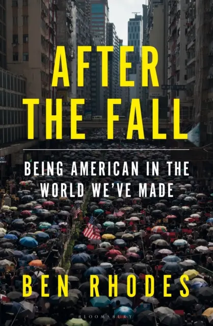 Nach dem Fall - Amerikanisch sein in der Welt, die wir geschaffen haben - After the Fall - Being American in the World We've Made