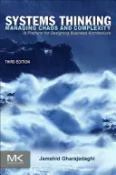 Systemorientiertes Denken: Umgang mit Chaos und Komplexität: Eine Plattform für die Gestaltung von Unternehmensarchitekturen - Systems Thinking: Managing Chaos and Complexity: A Platform for Designing Business Architecture