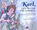 Karl, Raus aus dem Garten! Carolus Linnaeus und die Benennung von allem - Karl, Get Out of the Garden!: Carolus Linnaeus and the Naming of Everything