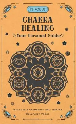 Im Fokus: Chakra-Heilung: Ihr persönlicher Leitfaden - In Focus Chakra Healing: Your Personal Guide