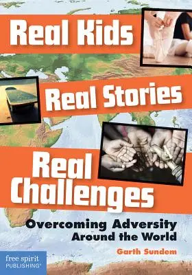 Echte Kinder, echte Geschichten, echte Herausforderungen: Überwindung von Widrigkeiten auf der ganzen Welt - Real Kids, Real Stories, Real Challenges: Overcoming Adversity Around the World