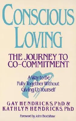 Bewusstes Lieben: Die Reise zur Mitverantwortung - Conscious Loving: The Journey to Co-Committment