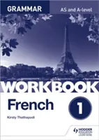 Französisch A-level Grammar Workbook 1 - French A-level Grammar Workbook 1