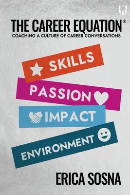 Die Karriere-Gleichung: Coaching einer Kultur der Karrieregespräche - The Career Equation: Coaching a Culture of Career Conversations
