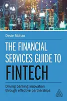Der Leitfaden für Finanzdienstleistungen zu Fintech: Bankinnovationen durch wirksame Partnerschaften vorantreiben - The Financial Services Guide to Fintech: Driving Banking Innovation Through Effective Partnerships