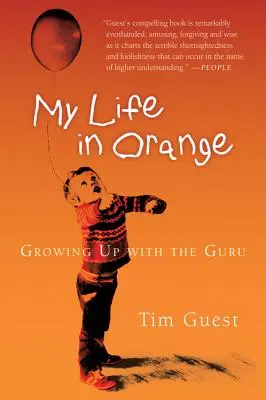 Mein Leben in Orange: Aufwachsen mit dem Guru - My Life in Orange: Growing Up with the Guru