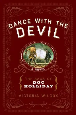 Tanz mit dem Teufel: Die Saga von Doc Holliday - Dance with the Devil: The Saga of Doc Holliday